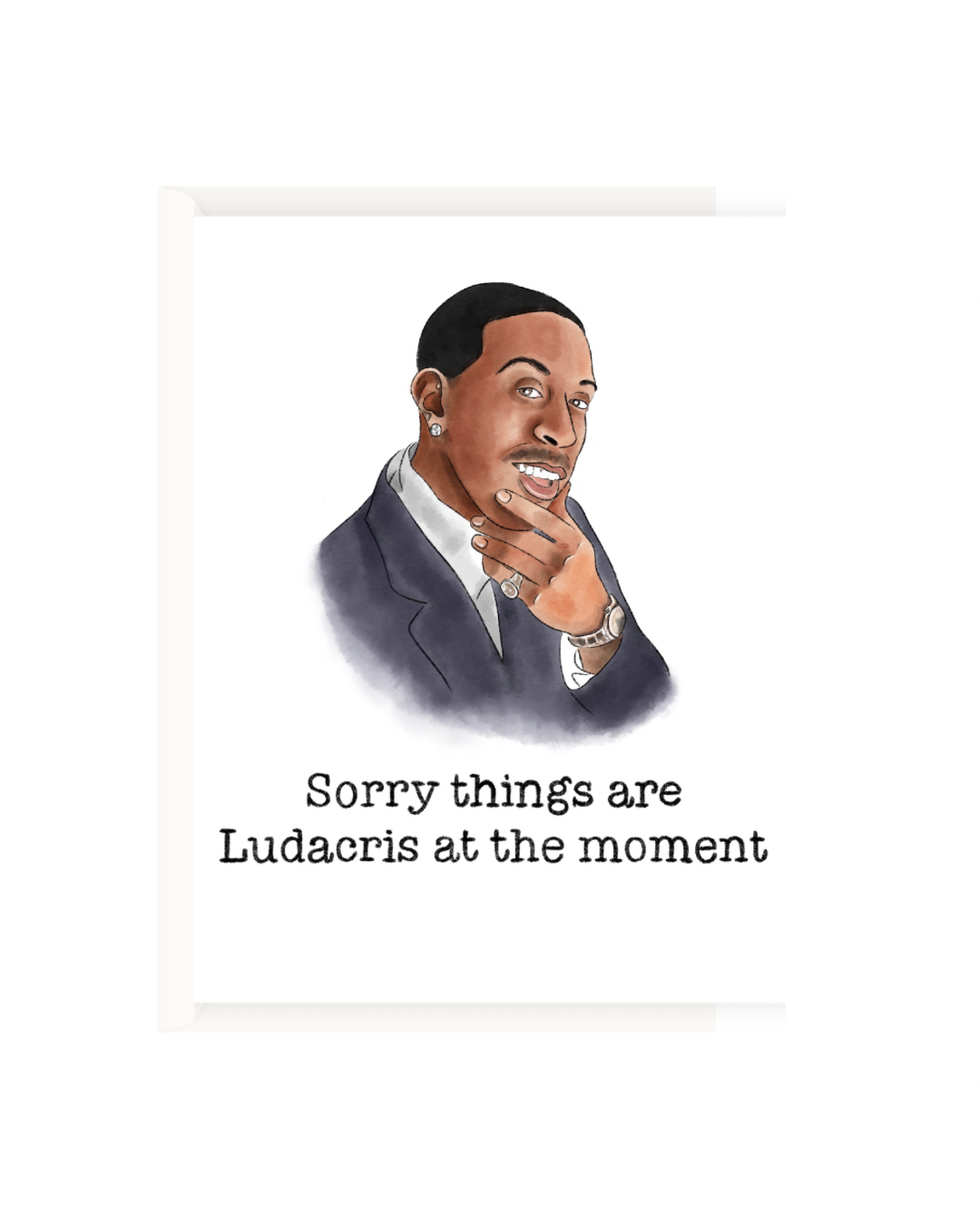 Sorry things are Ludacris