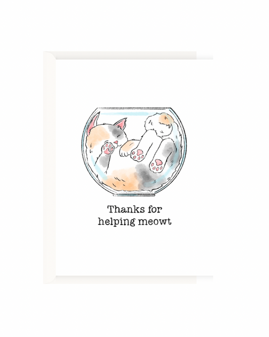Thanks for helping meowt