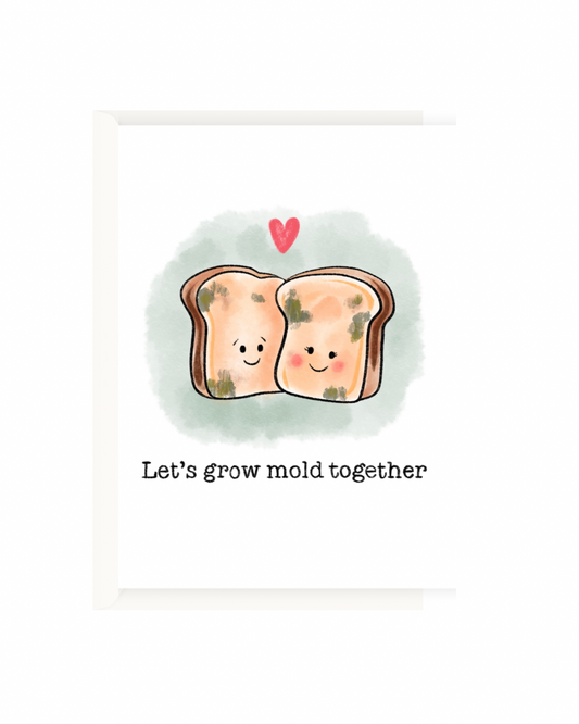 Let's grow mold together