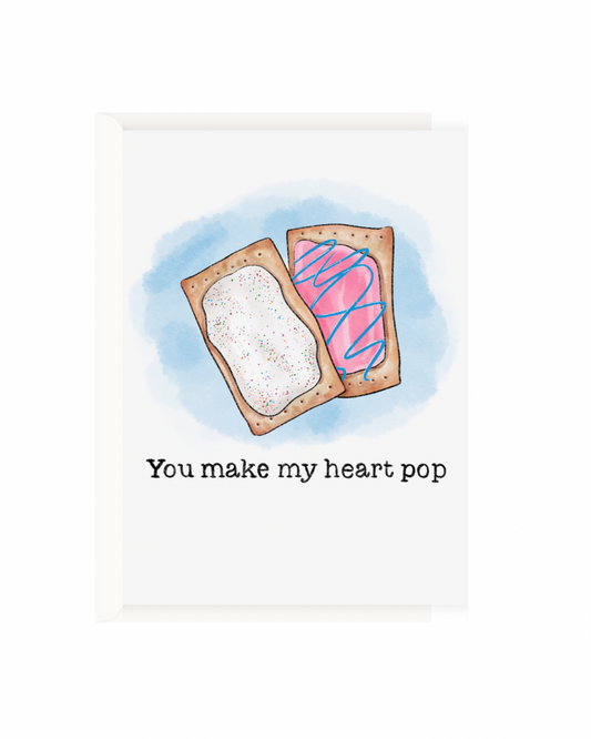 You make my heart pop