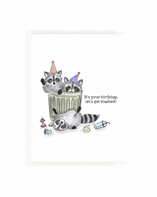 It's your birthday, let's get trashed!