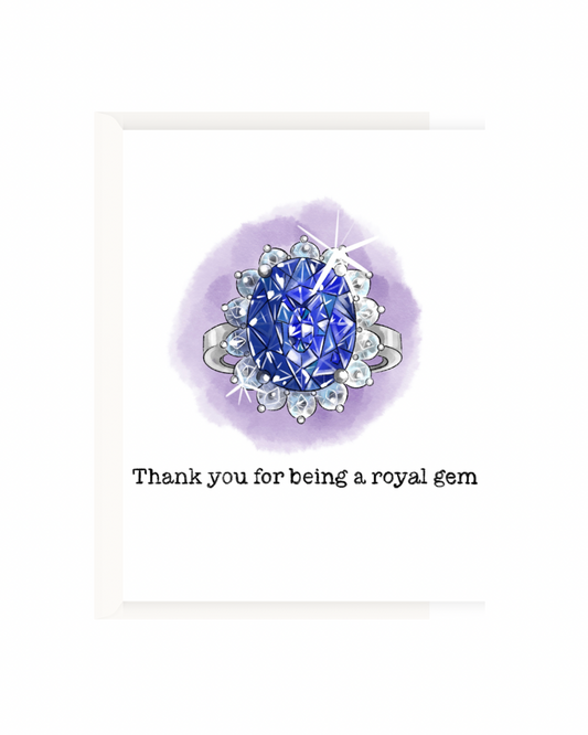 Thank you for being a royal gem